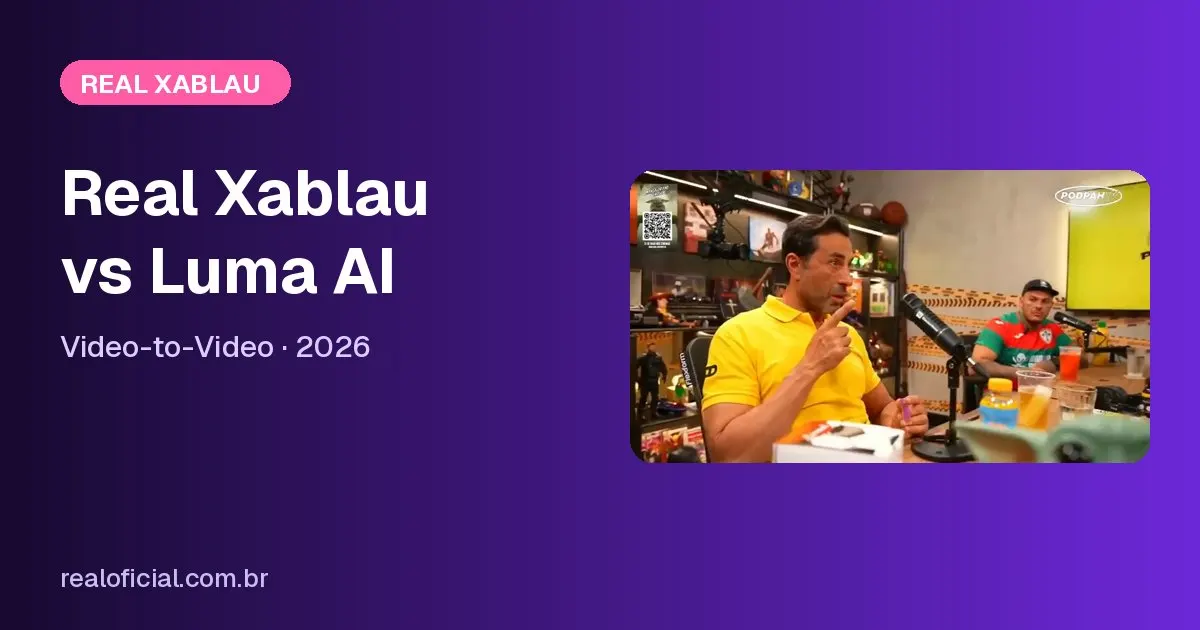 Capa do comparativo entre Real Xablau e Luma AI